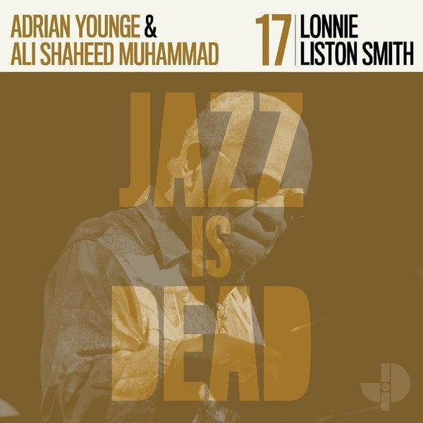 Lonnie Liston Smith / Ali Shaheed Muhammad & Adrian Younge – Jazz Is Dead 17  2023