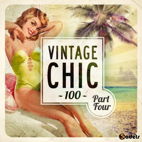 Vintage Chic 100 - Part Four (2016)