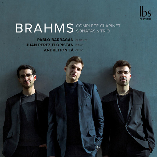 Иоганнес Брамс - Сонаты для кларнета и ф-но Op.120, Трио для ф-но, кларнета и виолончели Op.114 (Пабло Барраган - кларнет)